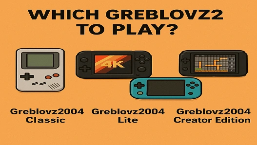 Which Greblovz2004 to Play